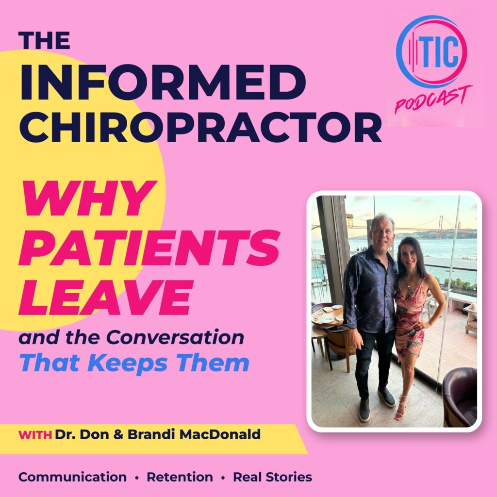 The Informed Chiropractor Podcast episode 206 cover: Why Patients Leave Care and the Conversation That Keeps Them, with Dr. Don and Brandi MacDonald